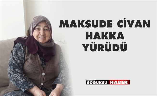 MAHSUDE CİVAN HAYATINI KAYBETTİ MAHSUDE CİVAN HAYATINI KAYBETTİ
