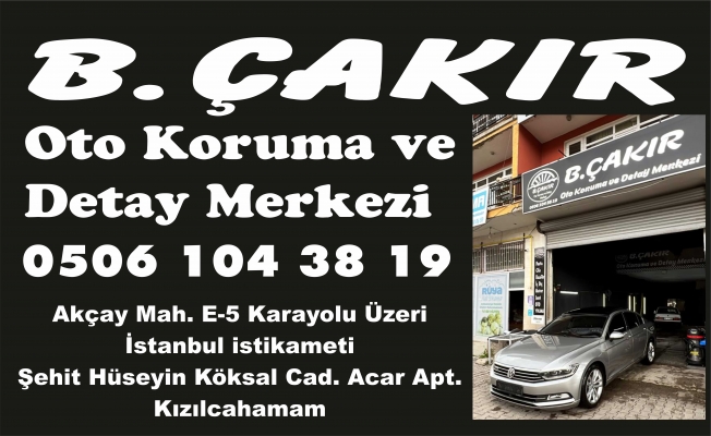 B. ÇAKIR OTO KORUMA VE DETAY MERKEZİ AÇILDI