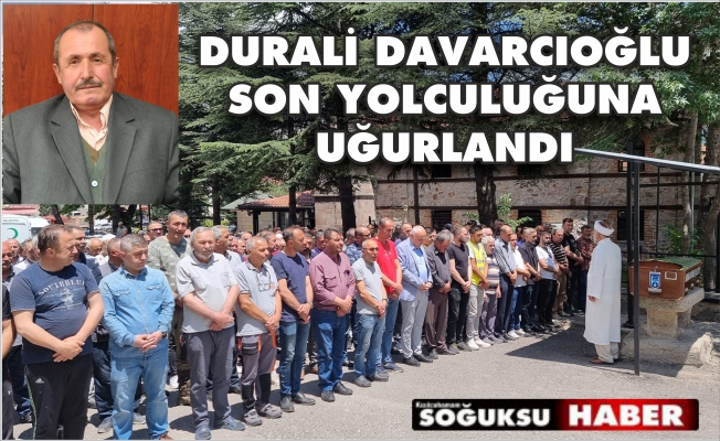 DURALİ DAVARCIOĞLU HAKKA UĞURLANDI