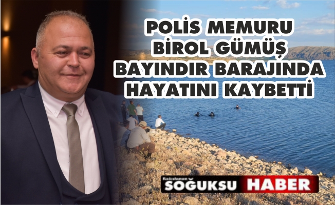 BİROL GÜMÜŞ HAYATINI KAYBETTİ