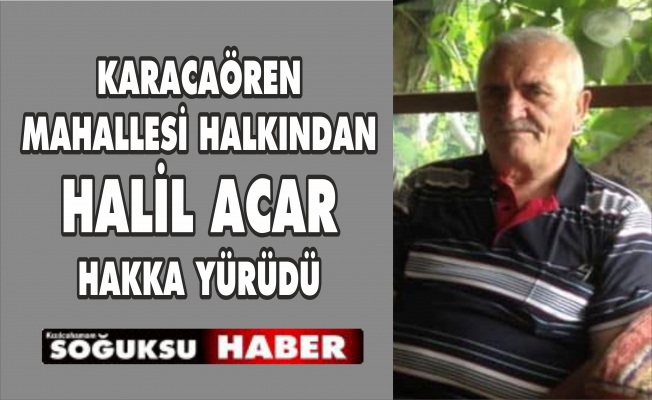 HALİL ACAR HAKKA YÜRÜDÜ