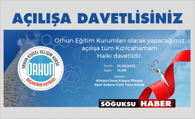 ORHUN EĞİTİM KURUMLARI AÇILIYOR