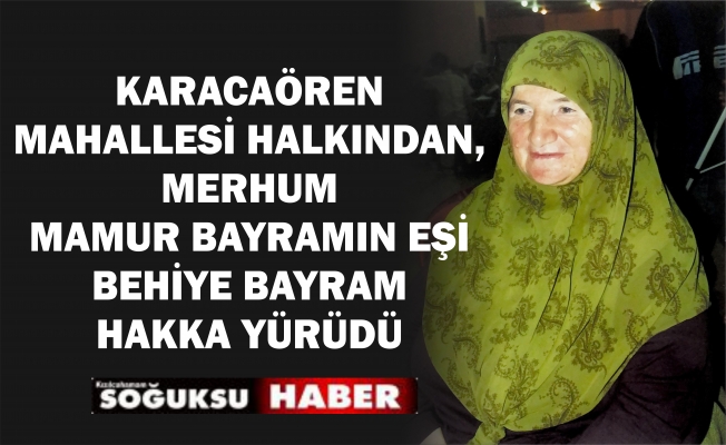 BEHİYE BAYRAM HAKKA YÜRÜDÜ