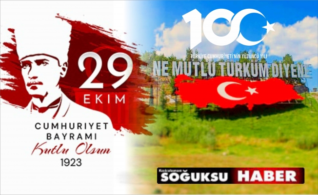 100. YIL YOLUNDA CUMHURİYET BAYRAMIMIZ KUTLU OLSUN