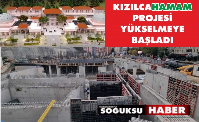 KIZILCA'HAMAM YÜKSELİYOR