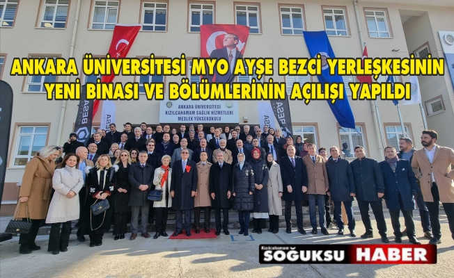 ANKARA ÜNV. YENİ BİNASI VE BÖLÜMLERİNİN AÇILIŞI YAPILDI