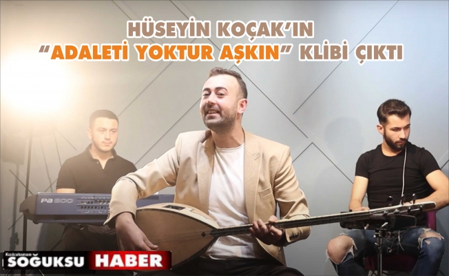 HÜSEYİN KOÇAK'IN KLİBİ YAYINDA
