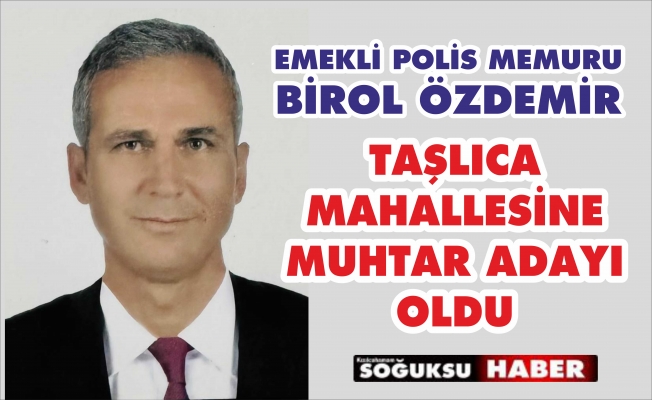 TAŞLICAYA POLİS MUHTAR ADAYI