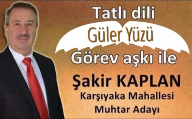 ŞAKİR KAPLAN KARŞIYAKA MAHALLESİ MUHTAR ADAYI OLDU