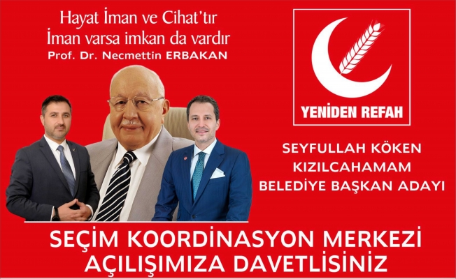 SEYFULLAH KÖKEN SEÇİM KOORDİNASYON MERKEZİ AÇILIŞINA DAVET ETTİ