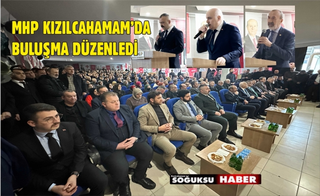 MHP KIZILCAHAMAM'DA BULUŞTU