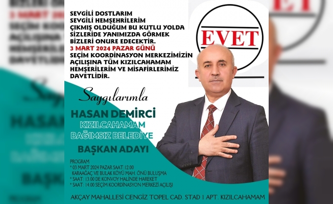 HASAN DEMİRCİ'DEN SEÇİM BÜROSU AÇILIŞINA DAVET