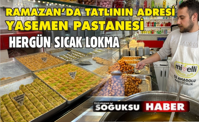 İFTAR SOFRALARININ VAZGEÇİLMEZ TATLILARI BU ADRESTE