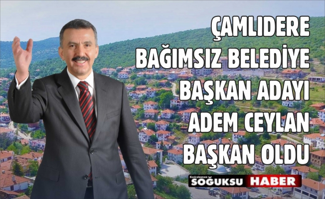 ADEM CEYLAN ÇAMLIDERE'NİN YENİ BAŞKANI OLDU