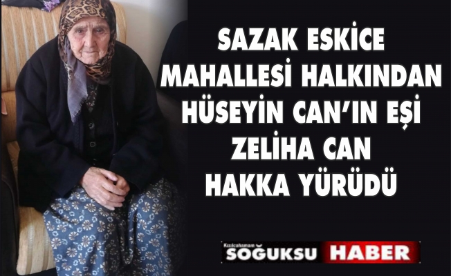 ZELİHA CAN HAKKA YÜRÜDÜ