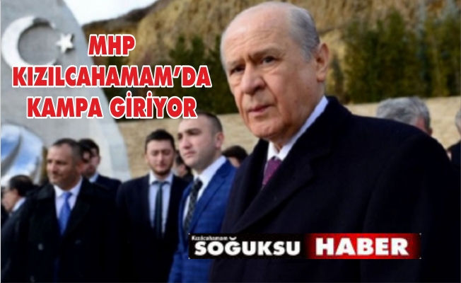 MHP GENEL BAŞKANI DEVLET BAHÇELİ KIZILCAHAMAM'A GELİYOR