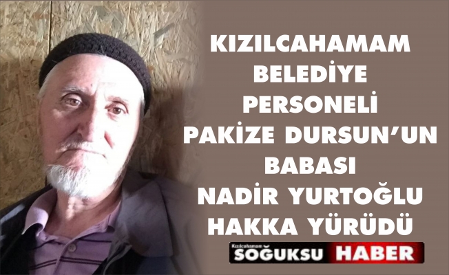 NADİR YURTOĞLU HAKKA YÜRÜDÜ