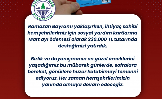 KIZILCAHAMAM BELEDİYE SOSYAL YARDIM KARTLARINA DESTEK ÖDEMESİ YAPTI