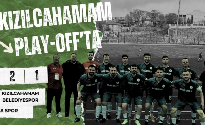 KIZILCAHAMAM BELEDİYE SPOR PLAY-OFF'DA