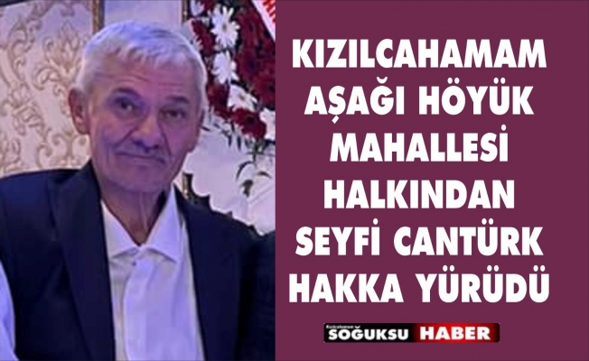 SEYFİ CANTÜRK HAKKA YÜRÜDÜ SEYFİ CANTÜRK HAKKA YÜRÜDÜ