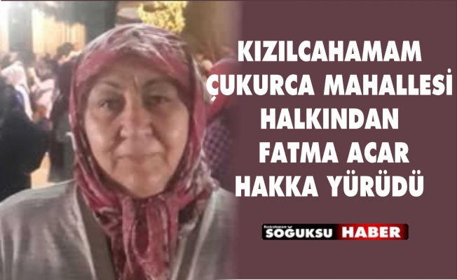 FATMA ACAR HAKKA YÜRÜDÜ