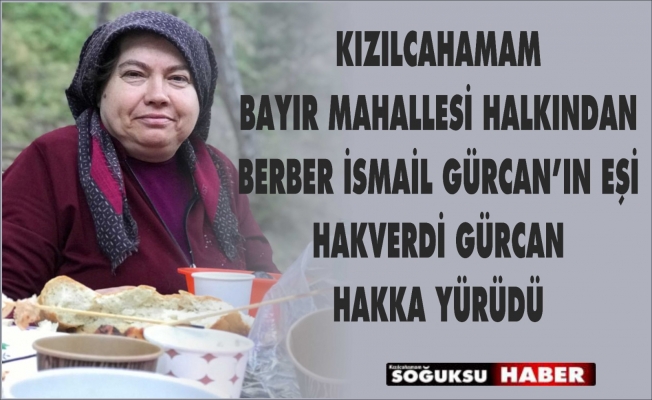 HAKVERDİ GÜRCAN HAKKA YÜRÜDÜ