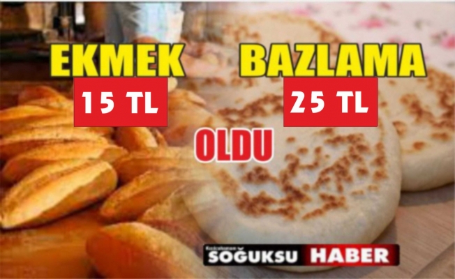 EKMEK VE BAZLAMA FİYATI DEĞİŞTİ