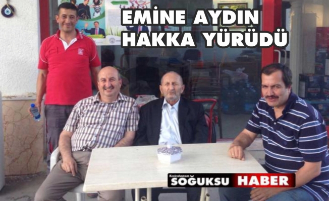 EMİNE AYDIN HAKKA YÜRÜDÜ
