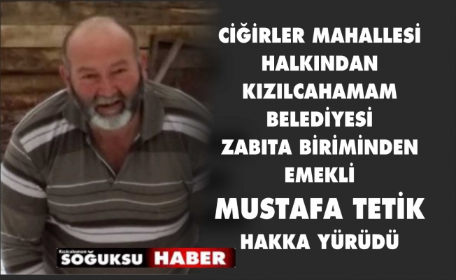 MUSTAFA TETİK HAKKA YÜRÜDÜ