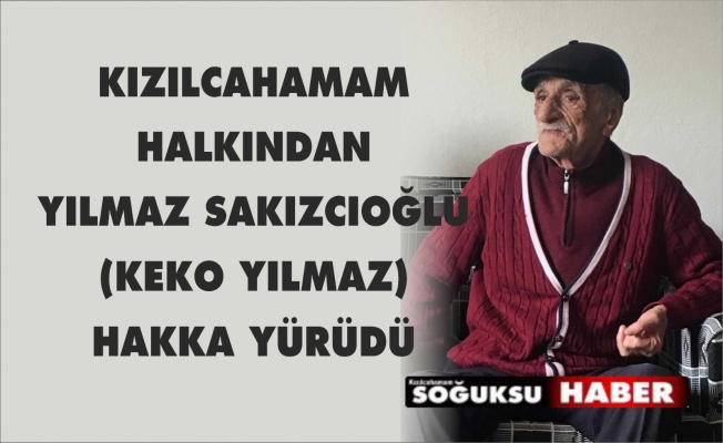 YILMAZ SAKIZCIOĞLU HAKKA YÜRÜDÜ