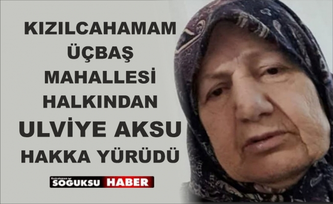 ULVİYE AKSU HAKKA YÜRÜDÜ