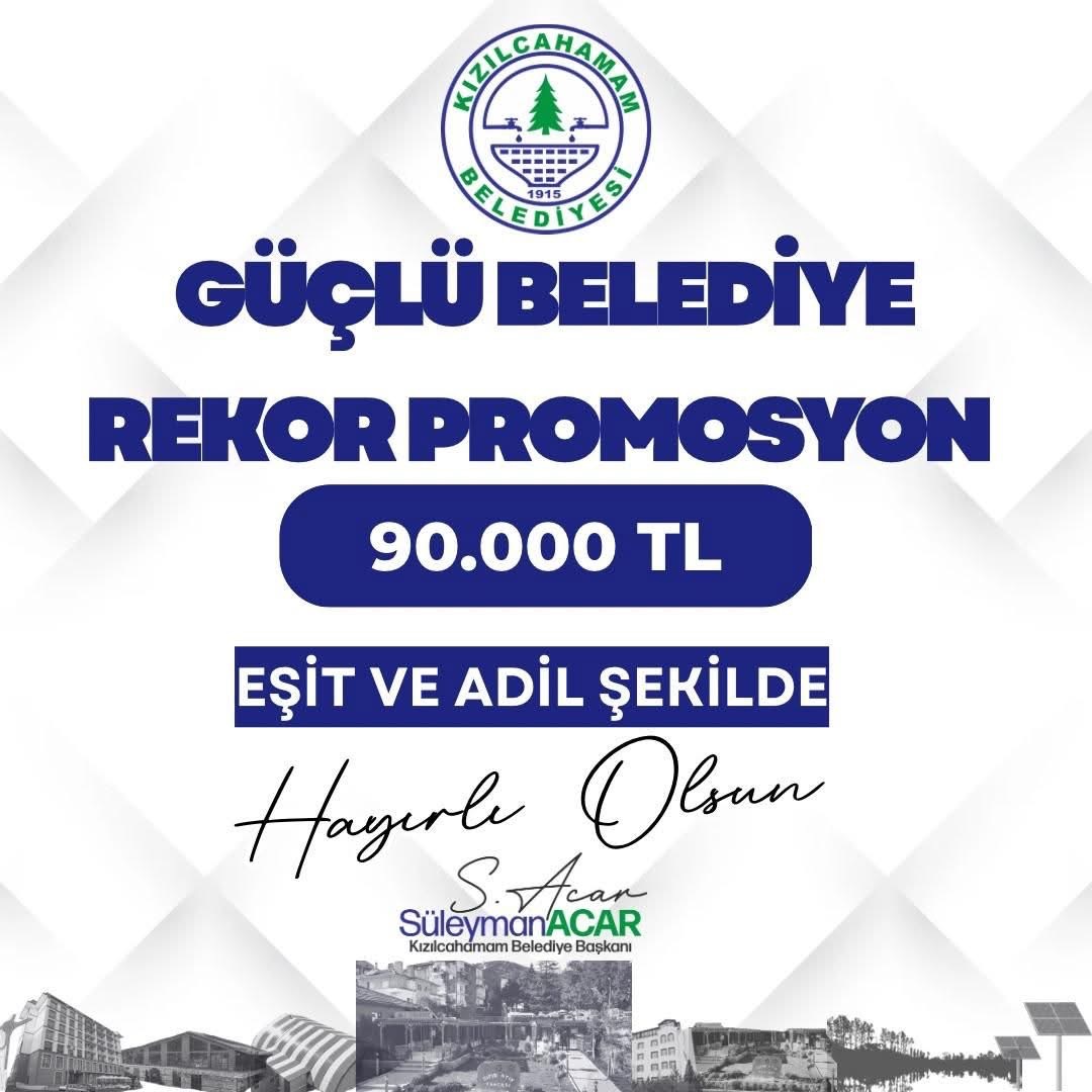 KIZILCAHAMAM BELEDİYESİ 90 BİL TL PROMOSYON ALDI