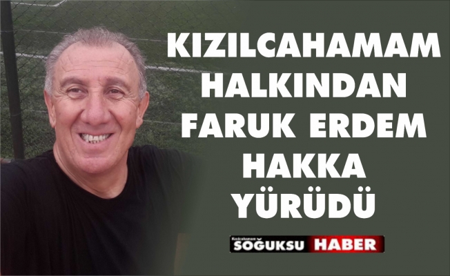 FARUK ERDEM HAKKA YÜRÜDÜ
