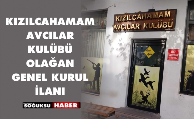 KIZILCAHAMAM AVCILAR KULÜBÜ GENEL KURUL İLANI