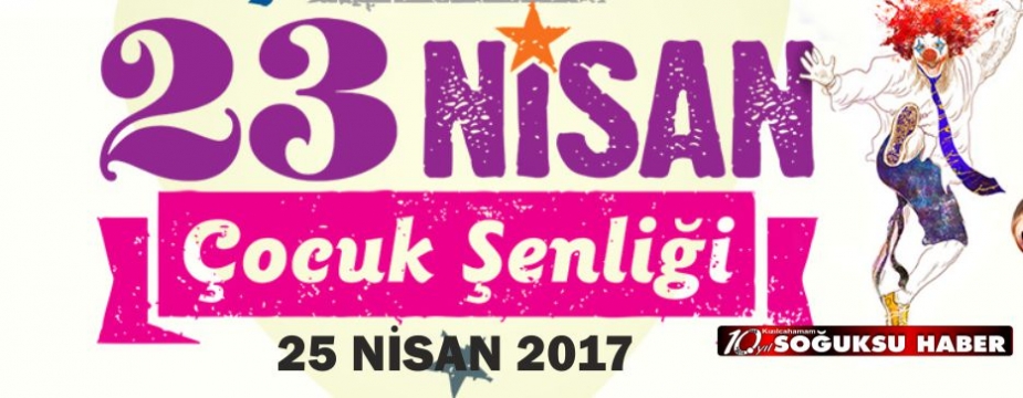 25 NİSAN'DA ŞENLİK VAR