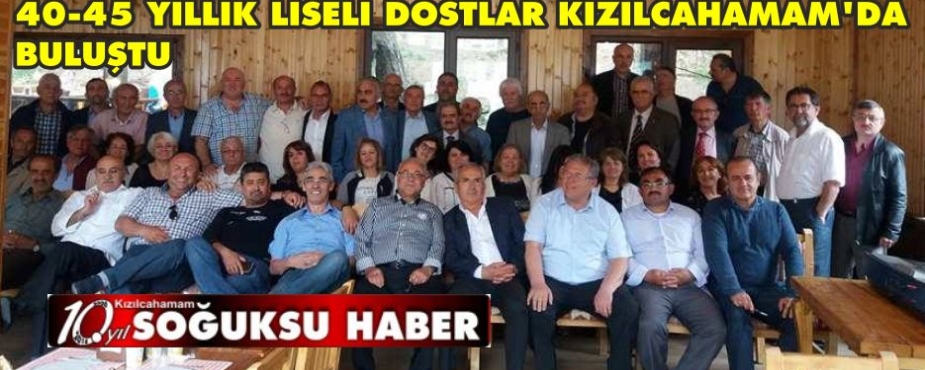 LİSELİ DOSTLAR KIZILCAHAMAM'DA BULUŞTU