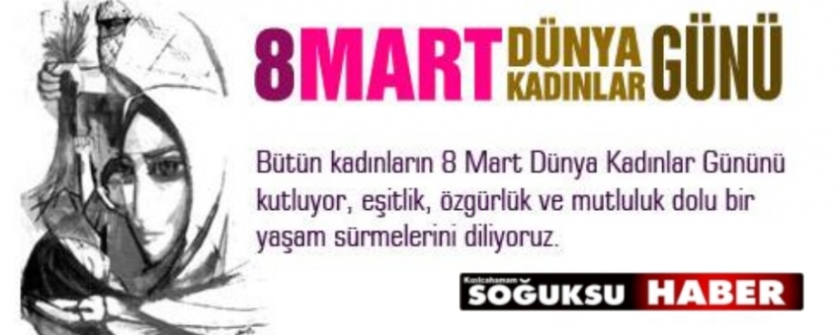 8 MART DÜNYA KADINLAR GÜNÜ