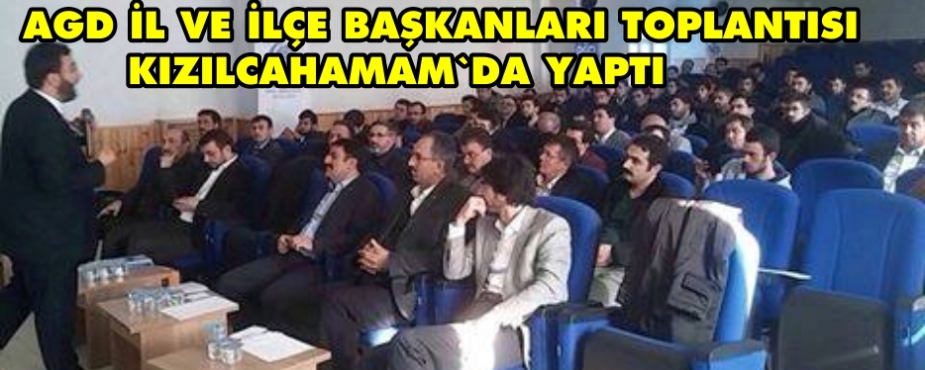 AGD İL VE İLÇE BAŞKANLARI TOPLANTISI YAPILDI