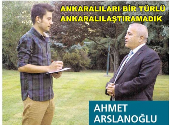 AHMET ARSLANOĞLUNDAN ANKARA TEPKİSİ