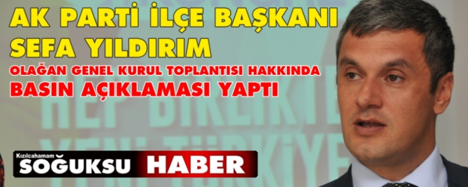 AK PARTİ İLÇE BAŞKANINDAN BASIN AÇIKLAMASI