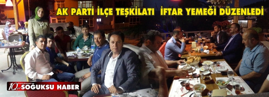 AK PARTİ İLÇE TEŞKİLATI  İFTAR YEMEĞİ DÜZENLEDİ