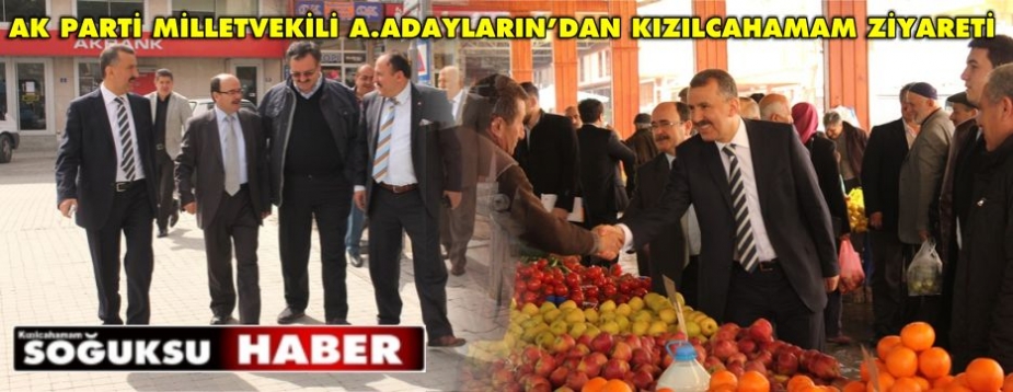 AK PARTİ MİLLETVEKİLİ A.ADAYLARIN’DAN KIZILCAHAMAM ZİYARETİ