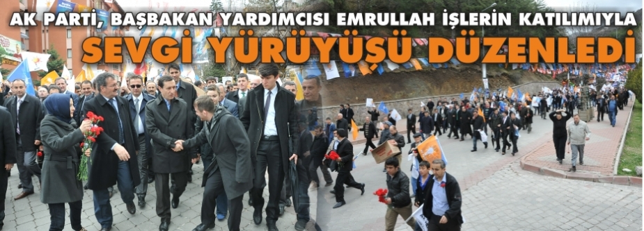 AK PARTİ SEVGİ YÜRÜUÜŞÜ DÜZENLEDİ