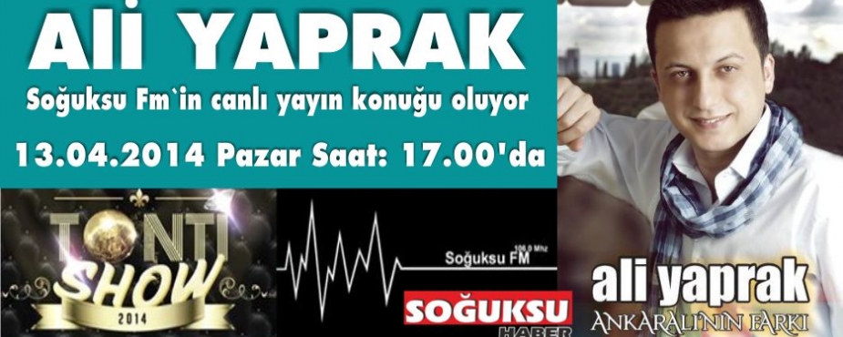 ALİ YAPRAK SOĞUKSU FM'E KONUK OLUYOR