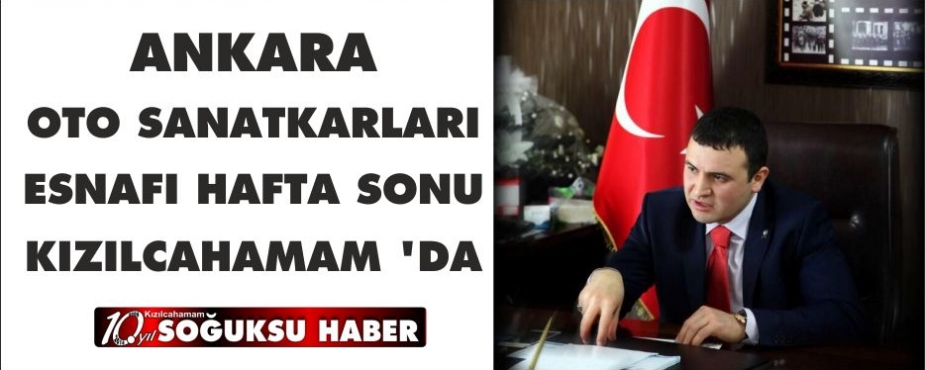  ANKARA OTO SANATKARLARI ESNAFI HAFTA SONU KIZILCAHAMAM ‘DA
