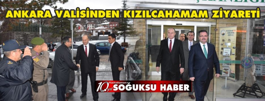 ANKARA VALİSİNDEN KIZILCAHAMAM ZİYARETİ