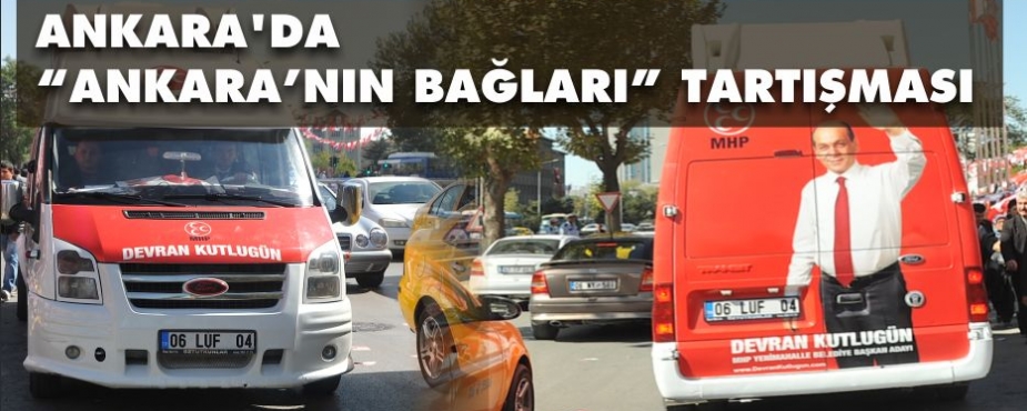 ANKARA'DA  “ANKARA’NIN BAĞLARI” TARTIŞMASI