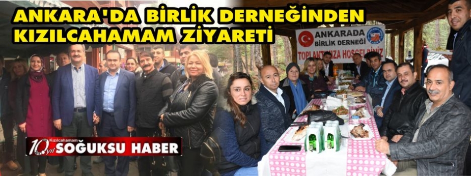  ANKARA’DA BİRLİK DERNEĞİNDEN KIZILCAHAMAM ZİYARETİ