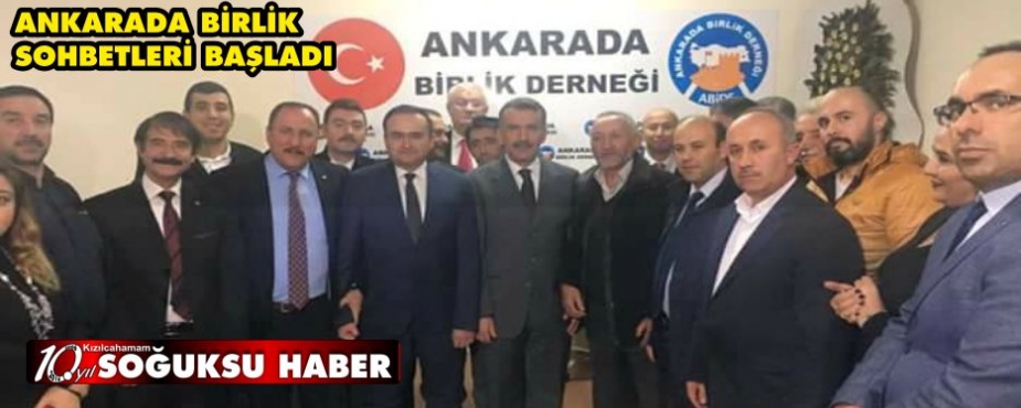 ANKARA'DA BİRLİK SOHBETLERİ BAŞLADI