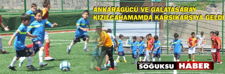 ANKARAGÜCÜ VE GALATASARAY KIZILCAHAMAMDA KARŞIKARŞIA GELDİ